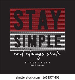 stay simple typography for print t shirt 