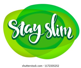 Stay slim - vector illustration with handdrawn lettering as poster, flyer, card, design element