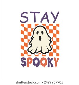 Stay Spooky, Funny Halloween shirt design vector, spooky Halloween, Ghost Tee, Groovy Halloween Clipart, Quotes Halloween Typography T shirt design

