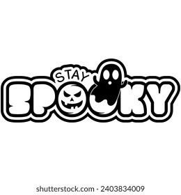 stay spooky halloween black vector graphic design and cut file
