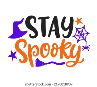 Stay Spooky. Halloween Quote, isolated on white. Party banner. Cute Hand written Lettering Design for baby clothes, kids tee shirt, Stickers. Halloween phrase. Greeting card, Kids Poster