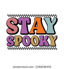 stay spooky, halloween svg, halloween t shirt, halloween