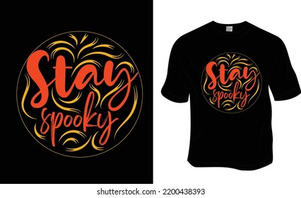 Stay spooky, Halloween t-shirt design.  Ready to print for apparel, poster, and illustration. Modern, simple, lettering t-shirt vector.
