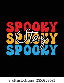 stay Spooky Happy Halloween shirt print template, Halloween witch boo horror scary