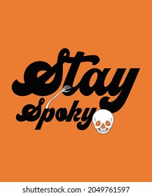Stay spooky vector design. Halloween background.