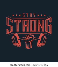 stay stong typography t shirt design, motivational typography t shirt design, inspirational quotes t-shirt design, vector quotes lettering t shirt about modification and transformation in life.