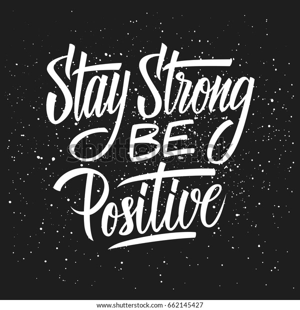 Download Stay Strong Be Positive Inspirational Quote Stock Vector ...