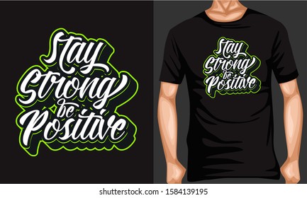 stay strong be positive lettering quotes. inspiration and motivational typography quotes for t-shirt and poster design illustration - vector