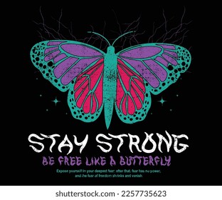 Stay strong. Butterfly graphic print artwork for apparel, t shirt, sticker, poster, wallpaper and others.