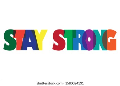 Stay Strong colourfull lettering typographic vector design of words Stay Strong inspirational qoute on white background