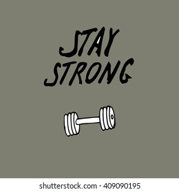 Stay Strong Concept.