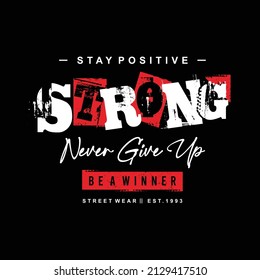 Stay strong design typography, vector illustration, ready to print on t-shirt 