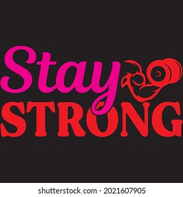 Stay Strong, Design and Vector file