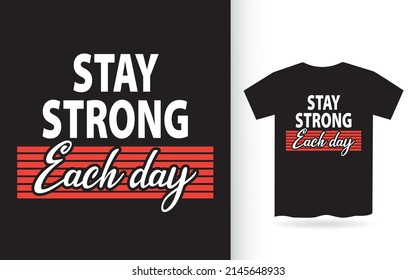 Stay strong each day lettering design for t shirt