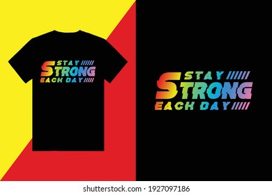 Stay Strong Each Day Typography T Shirt Design