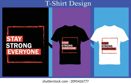 stay strong everyone t-shirt design
