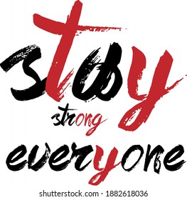 stay strong everyone typography t-shirt design