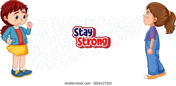 Stay Strong font design with a girl looking at her friend sneezing on white background illustration