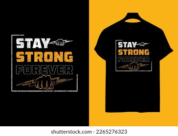 Stay strong forever typography vintage t-shirt design