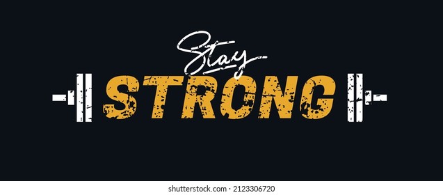 Stay strong Gym motivational quote with grunge effect and barbell. Workout inspirational Poster. Vector fitness design for gym, textile, posters, t-shirt, cover, banner, cards, cases etc - Shutterstock ID 2123306720
