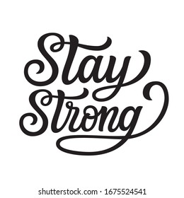 Stay strong. Hand lettering  quote isolated on white background. Vector typography for posters, stickers, cards, social media