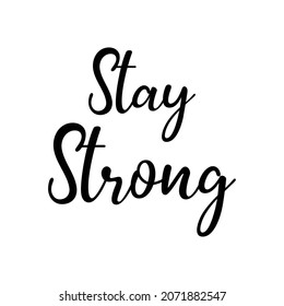 Stay Strong Hand Lettering Quote Isolated Stock Vector (Royalty Free ...