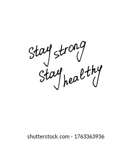 Stay Strong. Stay Healthy. Hand written inscription