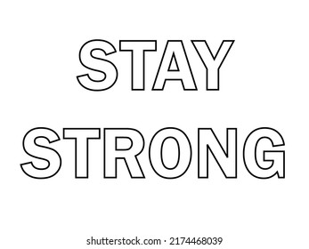 Stay Strong. Inspirational Quote About The Healthy Rule In Pandemic Panic Times. Ideal For Social Media, Posters, Cards, Banners, Text, And Web Design Elements. Motivational Poster.