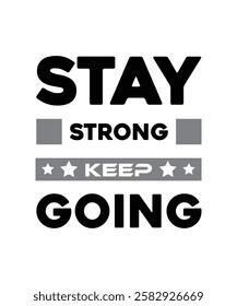 Stay Strong Keep Going T-Shirt Design