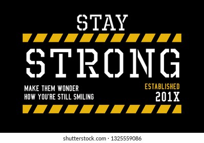 Stay strong make them wonder how you're still smiling, Creative Motivation Quote. Vector image illustration