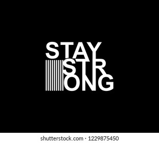 STAY STRONG Modern Unique Minimal Typography for Tee Graphic