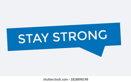 stay strong motivational quotes. stay strong button. stay strong text. stay strong