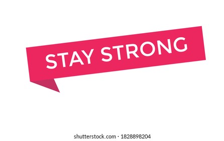 stay strong motivational quotes. stay strong button. stay strong text. stay strong