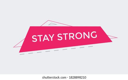 stay strong motivational quotes. stay strong button. stay strong text. stay strong