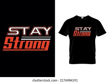 STay Strong Motivational Quotes T-shirt Design