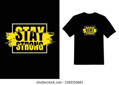 stay strong motivational t shirt design 