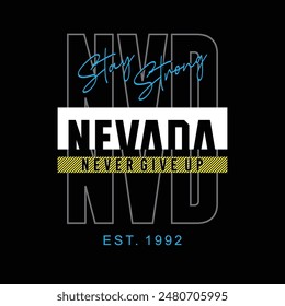 Stay strong, never give up for tamplate slogan from nevada. Vector illustration