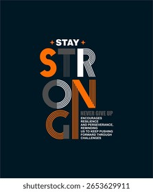 Stay Strong Never Give Up typography quote design vector illustration
