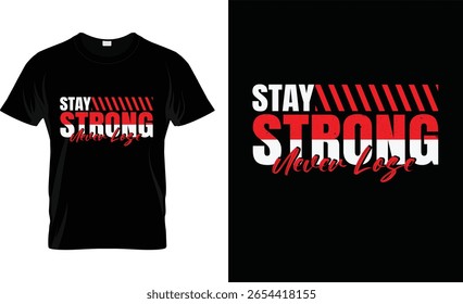 Mantenha-se forte nunca perca o design morden da camisa de tipografia.




