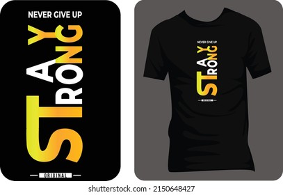 stay strong new quote in modern typography. Design for your wall graphics, typographic poster, web design and office space graphics for t shirt.