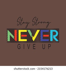 stay strong Premium Vector illustration of a text graphic. suitable screen printing and DTF for the design boy outfit of t-shirts print, shirts, hoodiesand baba suit, kids cottons, etc.