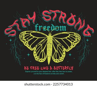 Stay strong print design for t-shirt. Be free like a butterfly. Butterfly fly on the sky artwork.