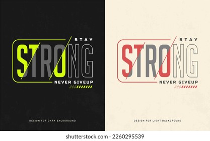 stay strong slogan design typography vector t shirt design graphics