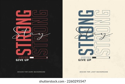 stay strong slogan design typography vector t shirt design graphics