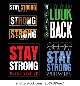 stay strong slogan graphic t shirt design, typography vector print, illustration, casual style, wall murals
