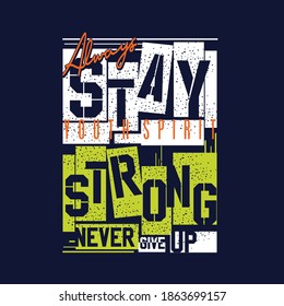 stay strong slogan graphic typography vector design good for young style apparel print