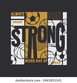 stay strong slogan graphic typography vector design good for young style apparel print