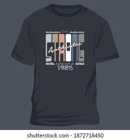 stay strong slogan text graphic t shirt typography vector illustration cool design for mens wear style