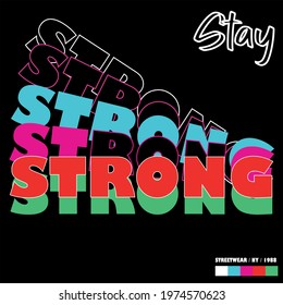 Stay strong slogan text vector design for tee and poster