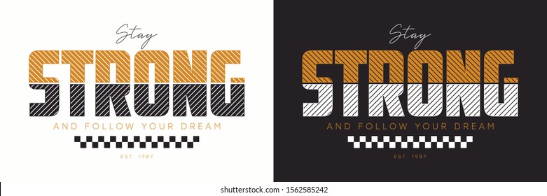 Stay Strong slogan for t-shirt design. Typography graphics for apparel. Vector illustration.